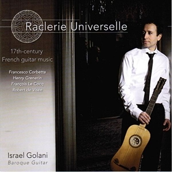 Raclerie Universelle: 17th-Century French Guitar M, Israel Golani