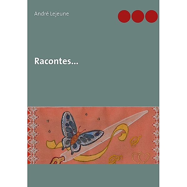 Racontes..., André Lejeune