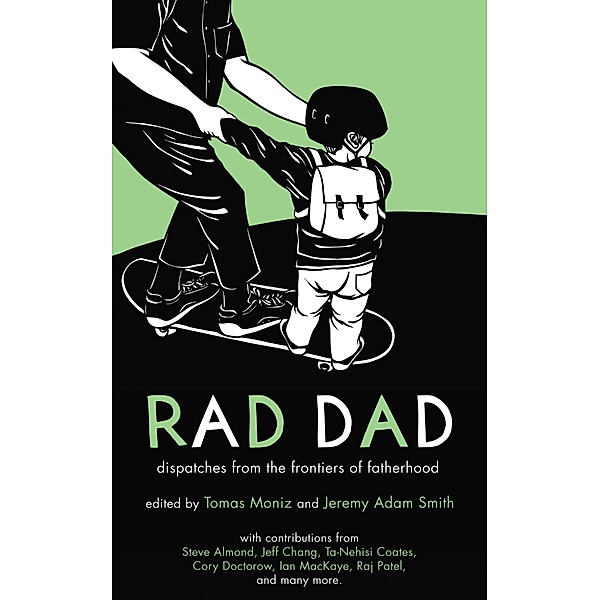Rad Dad / PM Press, Jeremy Adam Smith, Tomas Moniz