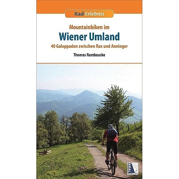 Rad-Erlebnis Mountainbiken im Wiener Umland, m. 56 Karte, Thomas Rambauske