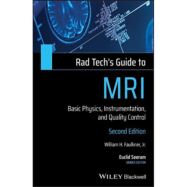 Rad Tech's Guide to MRI / Rad Tech's Guides, William H. Faulkner