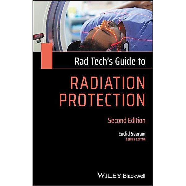 Rad Tech's Guide to Radiation Protection / Rad Tech's Guides, Euclid Seeram
