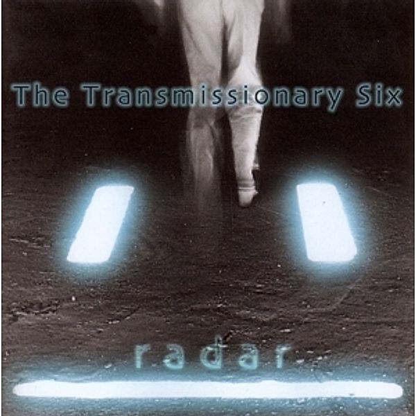 Radar, The Transmissionary Six