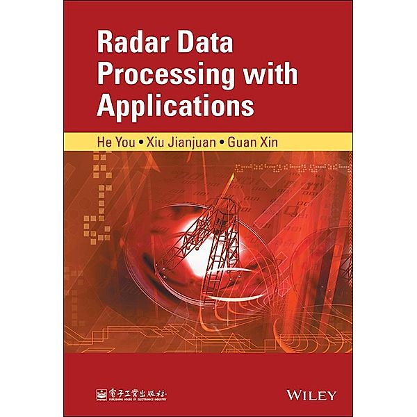 Radar Data Processing With Applications / Wiley - IEEE, He You, Xiu Jianjuan, Guan Xin