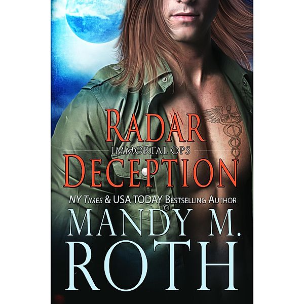 Radar Deception: 2016 Anniversary Edition (Immortal Ops, #3) / Immortal Ops, Mandy M. Roth