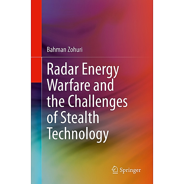 Radar Energy Warfare and the Challenges of Stealth Technology, Bahman Zohuri