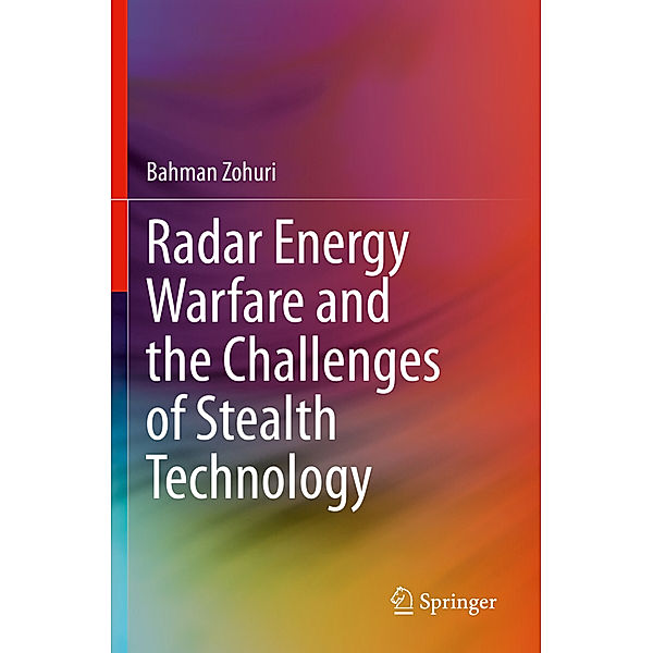 Radar Energy Warfare and the Challenges of Stealth Technology, Bahman Zohuri