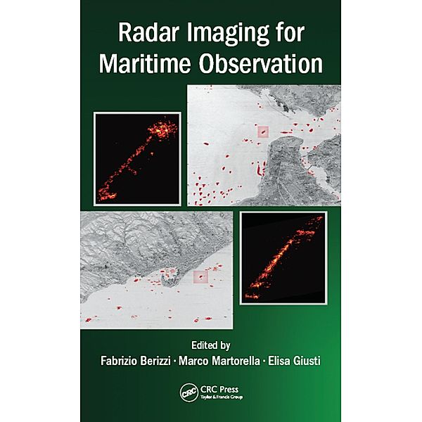 Radar Imaging for Maritime Observation, Fabrizio Berizzi, Marco Martorella, Elisa Giusti