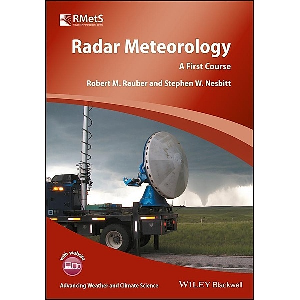Radar Meteorology / Advancing Weather and Climate Science, Robert M. Rauber, Stephen W. Nesbitt