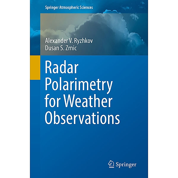 Radar Polarimetry for Weather Observations, Alexander V. Ryzhkov, Dusan S. Zrnic
