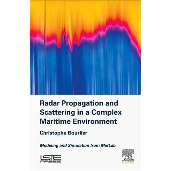 Radar Propagation and Scattering in a Complex Maritime Environment, Christophe Bourlier