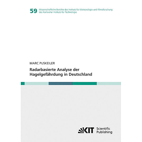 Radarbasierte Analyse der Hagelgefährdung in Deutschland, Marc Puskeiler
