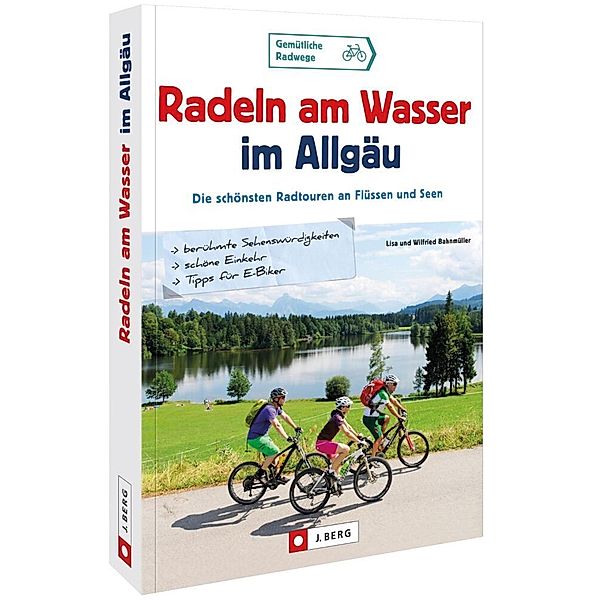 Radeln am Wasser im Allgäu, Wilfried und Lisa Bahnmüller