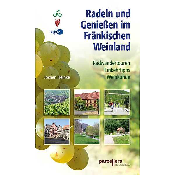 Radeln und Geniessen im Fränkischen Weinland, Jochen Heinke