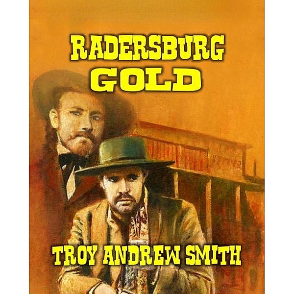 Radersburg Gold, Troy Andrew Smith