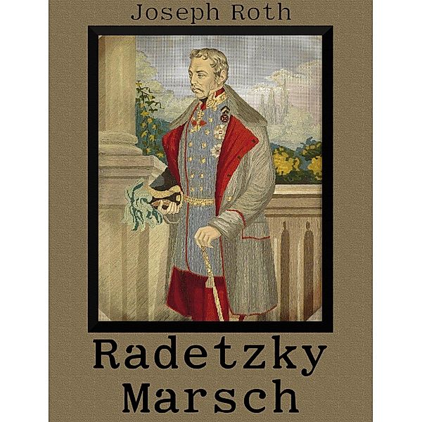 Radetzkymarsch, Joseph Roth