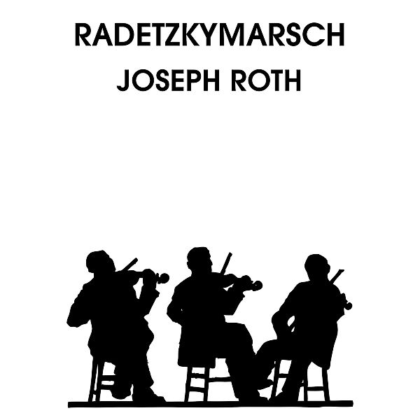 Radetzkymarsch, Joseph Roth