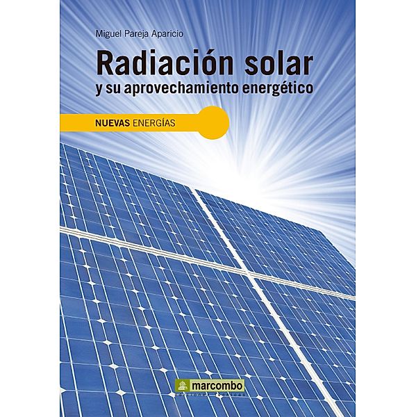 Radiación solar y su aprovechamiento energético, Miguel Pareja Aparicio