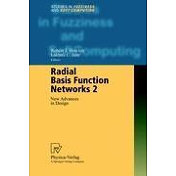 Radial Basis Function Networks 2, Robert J Howlett, Lakhmi C Jain