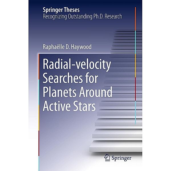 Radial-velocity Searches for Planets Around Active Stars / Springer Theses, Raphaëlle D. Haywood