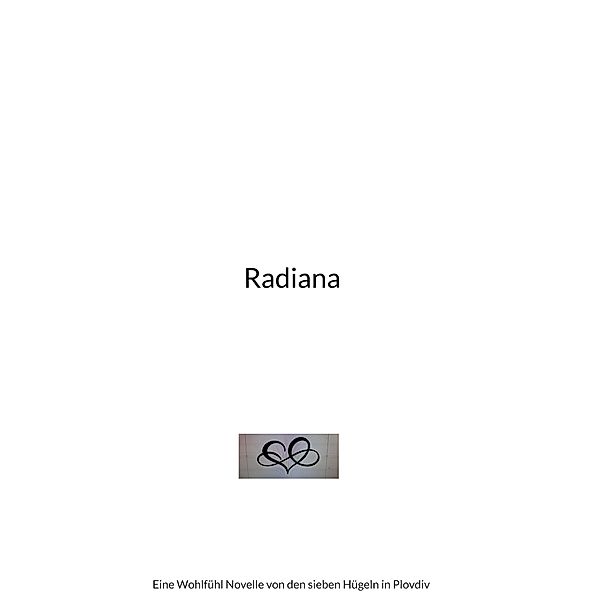 Radiana / Weiterentwicklung bei Freundschaften, Beziehungen und Partnerschaften Bd.1, Karl Heinz Schäfer