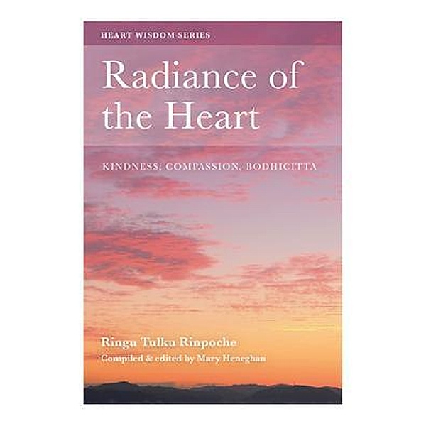 Radiance of the Heart / Heart Wisdom Series, Ringu Tulku