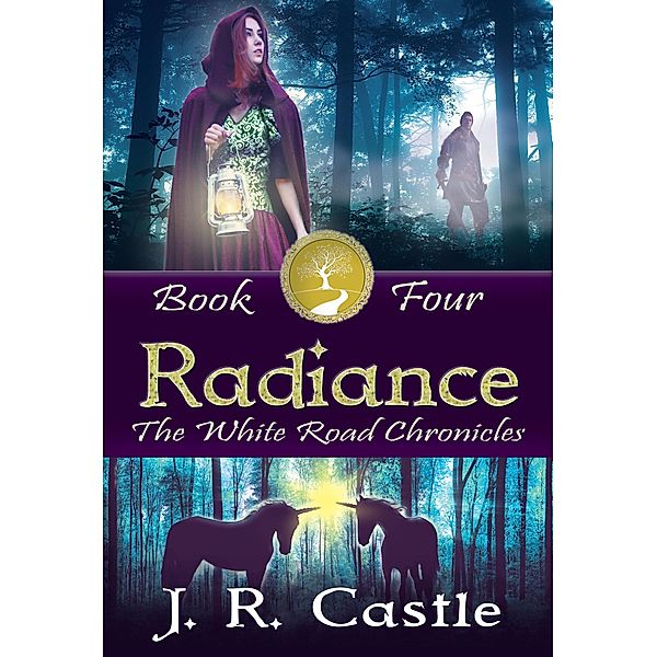 Radiance (The White Road Chronicles, #4) / The White Road Chronicles, J. R. Castle