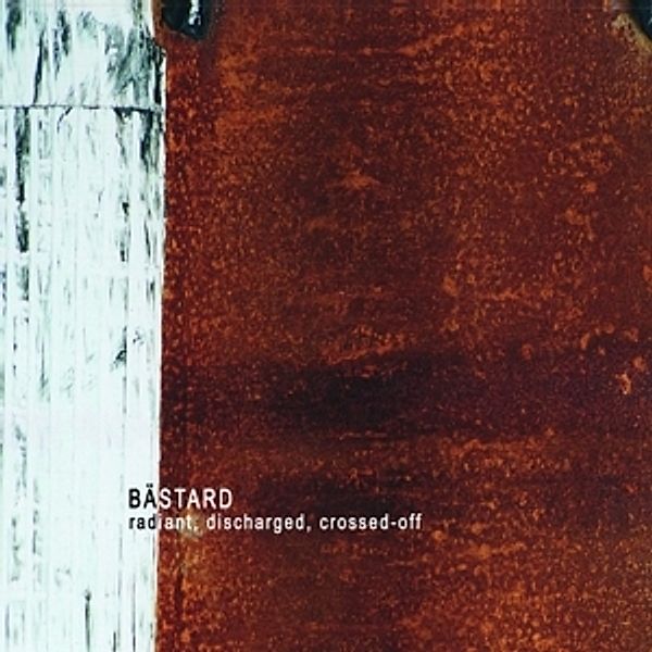 Radiant,Dischard,Crossed-Off (Vinyl), Bästard