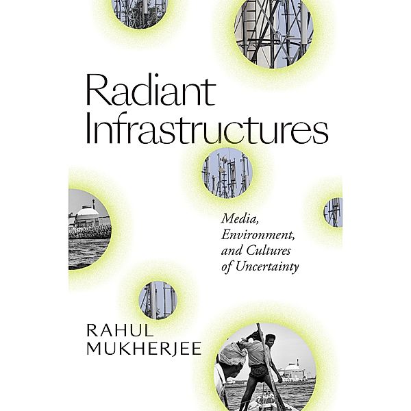 Radiant Infrastructures / Sign, Storage, Transmission, Mukherjee Rahul Mukherjee