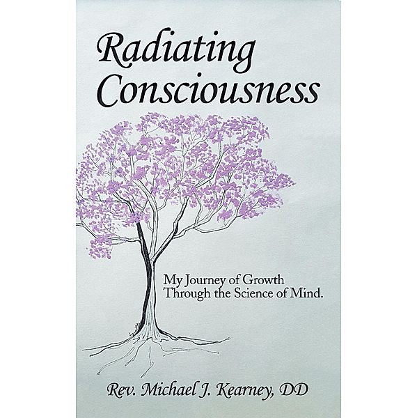 Radiating Consciousness, Rev. Michael J. Kearney DD
