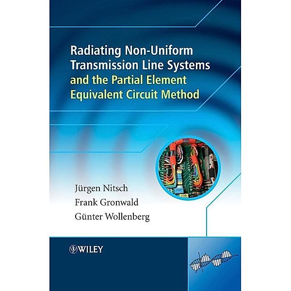 Radiating Nonuniform Transmission-Line Systems and the Partial Element  Equivalent Circuit Method, Juergen Nitsch, Frank Gronwald, Gunter Wollenberg