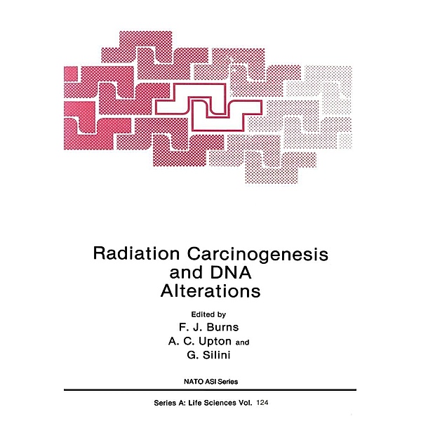 Radiation Carcinogenesis and DNA Alterations / NATO Science Series A: Bd.124