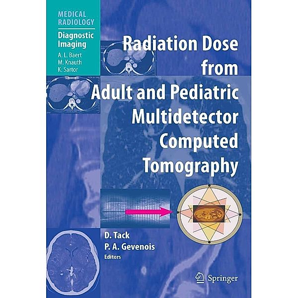 Radiation Dose from Adult and Pediatric Multidetector Computed Tomography / Medical Radiology