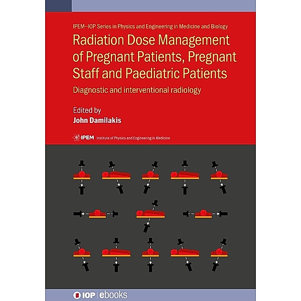 Radiation Dose Management of Pregnant Patients, Pregnant Staff and Paediatric Patients / IOP Expanding Physics
