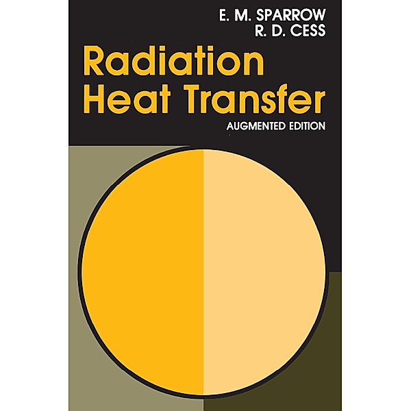 Radiation Heat Transfer, Augmented Edition, E. M. Sparrow