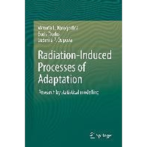Radiation-Induced Processes of Adaptation, Victoria L. Korogodina, Boris Florko, Ludmila P. Osipova