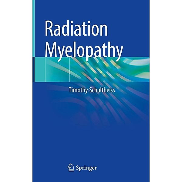 Radiation Myelopathy, Timothy Schultheiss