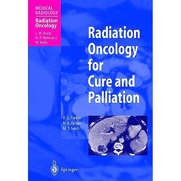 Radiation Oncology for Cure and Palliation, R.G. Parker, N.A. Janjan, M.T. Selch