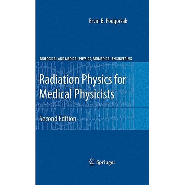 Radiation Physics for Medical Physicists, Ervin B. Podgorsak