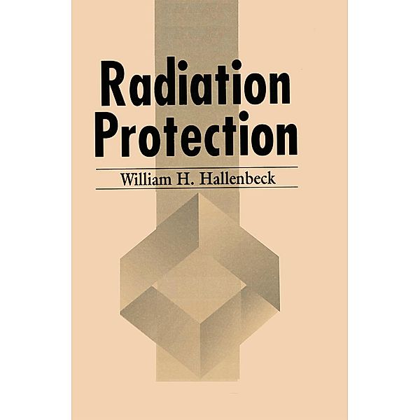 Radiation Protection, William H. Hallenbeck