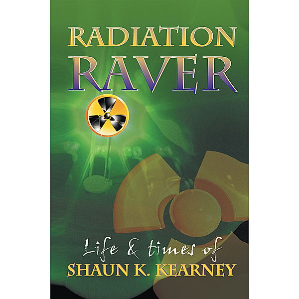 Radiation Raver, Shaun K. Kearney