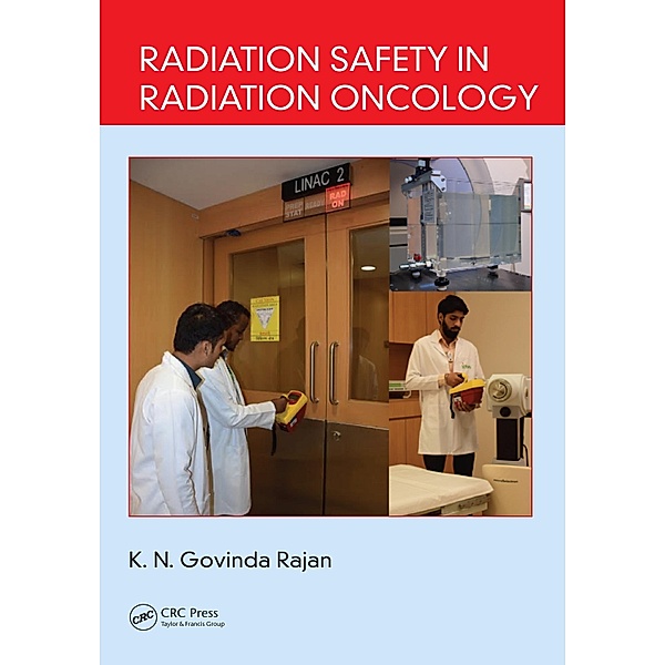 Radiation Safety in Radiation Oncology, K. N. Govinda Rajan