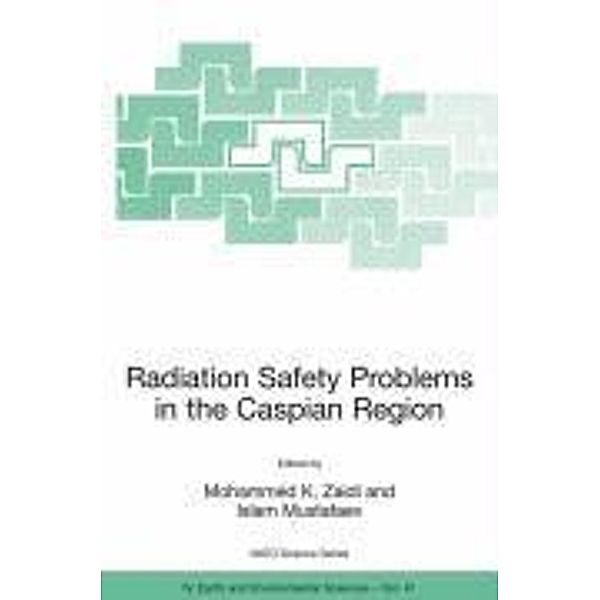 Radiation Safety Problems in the Caspian Region / NATO Science Series: IV: Bd.41