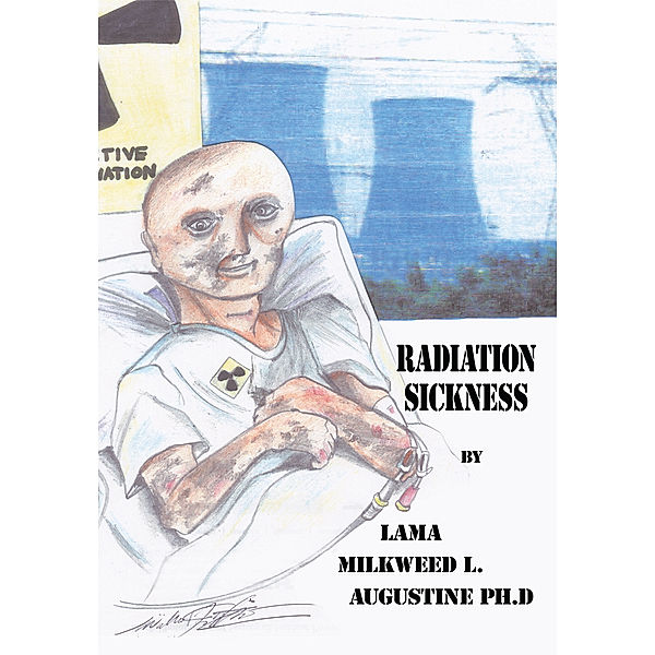 Radiation Sickness, Lama Milkweed L. Augustine