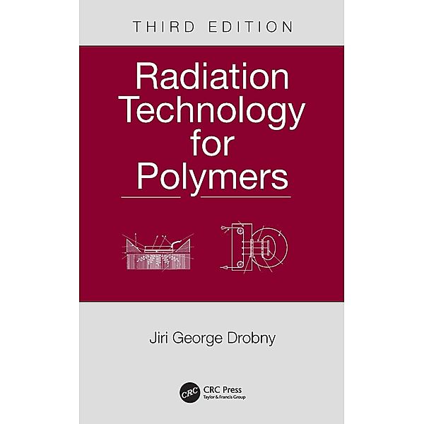 Radiation Technology for Polymers, Jiri George Drobny