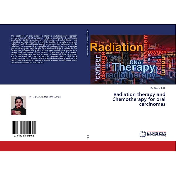 Radiation therapy and Chemotherapy for oral carcinomas, T. R. Sneha