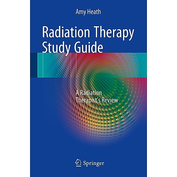 Radiation Therapy Study Guide, Amy Heath