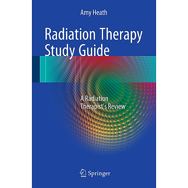Radiation Therapy Study Guide, Amy Heath