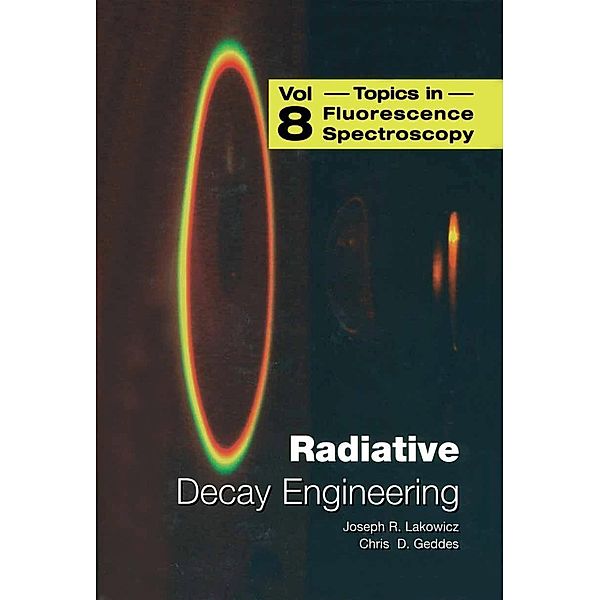 Radiative Decay Engineering / Topics in Fluorescence Spectroscopy Bd.8