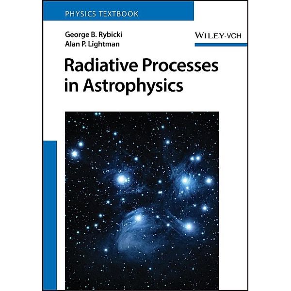 Radiative Processes in Astrophysics, George B. Rybicki, Alan P. Lightman